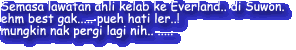 Semasa lawatan ahli kelab ke Everland.. di Suwon.
ehm best gak..... pueh hati ler..! 
mungkin nak pergi lagi nih.. .....