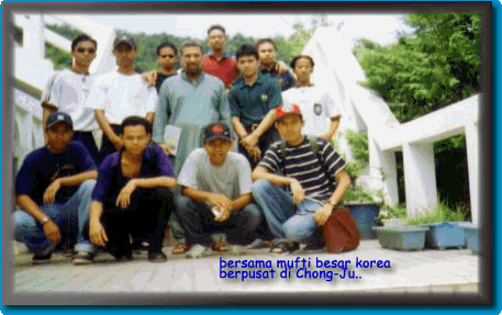 bersama mufti besar korea
berpusat di Chong-Ju..